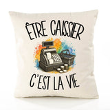 Housse de Coussin Être caissier c'est la vie