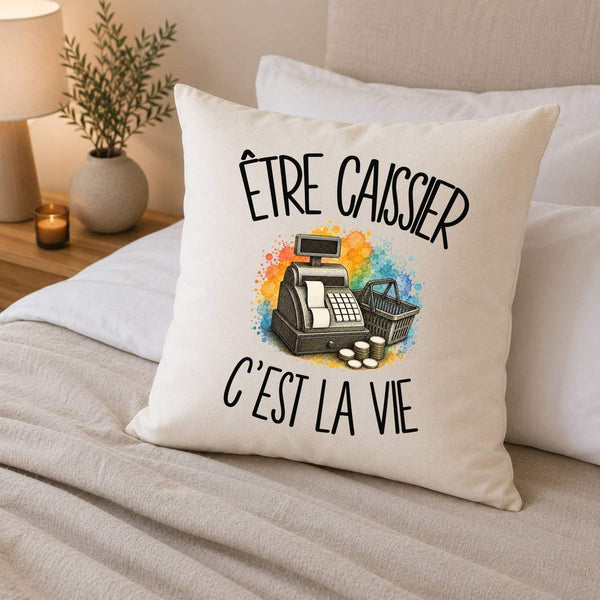 Housse de Coussin Être caissier c'est la vie