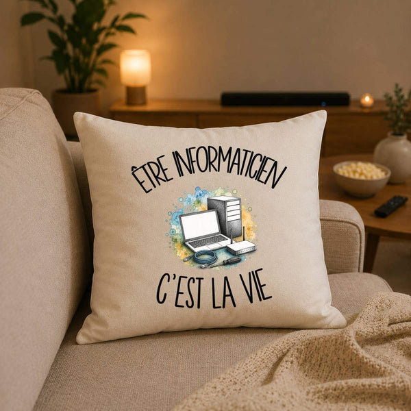 Housse de Coussin Être informaticien c'est la vie