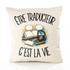 Housse de Coussin Être traducteur c'est la vie