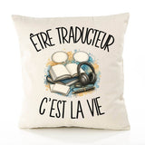 Housse de Coussin Être traducteur c'est la vie