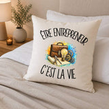 Housse de Coussin Être entrepreneur c'est la vie