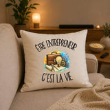 Housse de Coussin Être entrepreneur c'est la vie