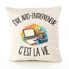 Housse de Coussin Être auto-entrepreneur c'est la vie