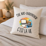 Housse de Coussin Être auto-entrepreneur c'est la vie