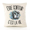 Housse de Coussin Être coiffeur c'est la vie
