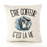 Housse de Coussin Être coiffeur c'est la vie