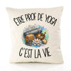 Housse de Coussin Être prof de yoga c'est la vie