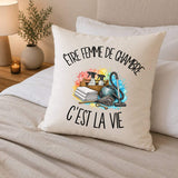 Housse de Coussin Être femme de chambre c'est la vie
