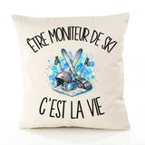 Housse de Coussin Être moniteur de ski c'est la vie
