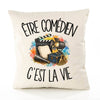 Housse de Coussin Être comédien c'est la vie