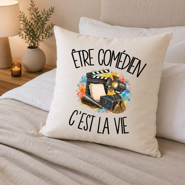 Housse de Coussin Être comédien c'est la vie