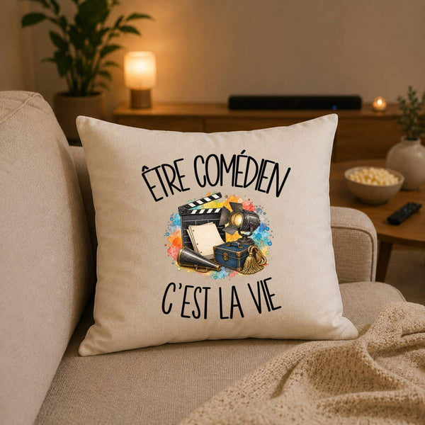 Housse de Coussin Être comédien c'est la vie
