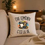 Housse de Coussin Être comédien c'est la vie