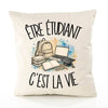 Housse de Coussin Être étudiant c'est la vie