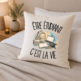 Housse de Coussin Être étudiant c'est la vie