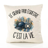 Housse de Coussin Le grand prix équestre c'est la vie