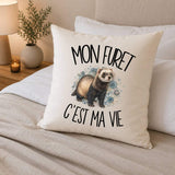 Housse de Coussin Mon furet c'est ma vie