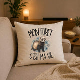 Housse de Coussin Mon furet c'est ma vie