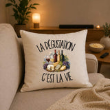 Housse de Coussin La dégustation c'est la vie