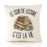 Housse de Coussin Le club de lecture c'est la vie