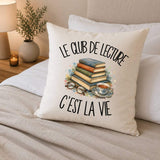 Housse de Coussin Le club de lecture c'est la vie