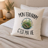 Housse de Coussin Mon terrarium c'est ma vie