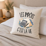 Housse de Coussin Les impôts c'est la vie