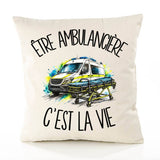 Housse de Coussin Être ambulancière c'est la vie