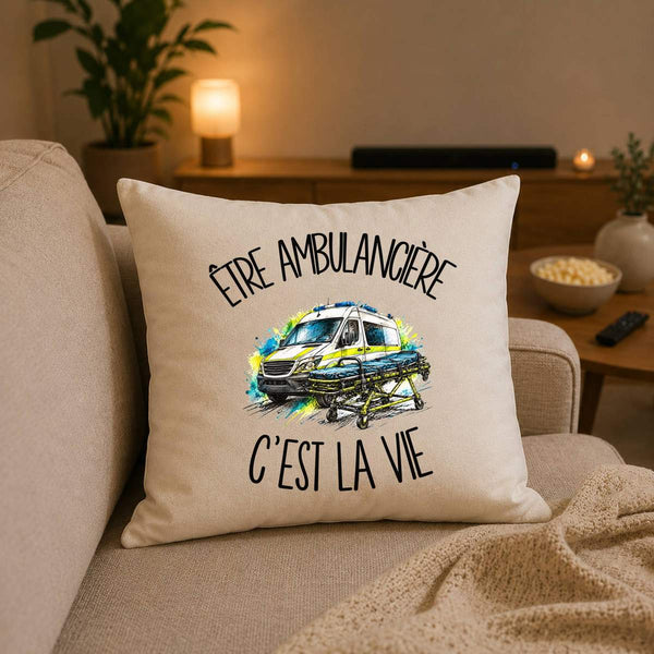 Housse de Coussin Être ambulancière c'est la vie