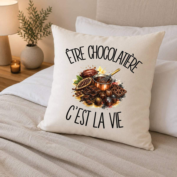 Housse de Coussin Être chocolatière c'est la vie