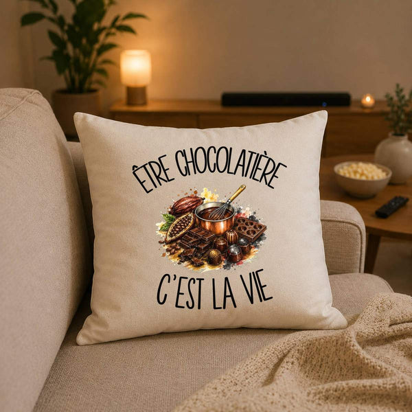 Housse de Coussin Être chocolatière c'est la vie