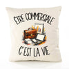 Housse de Coussin Être commerciale c'est la vie