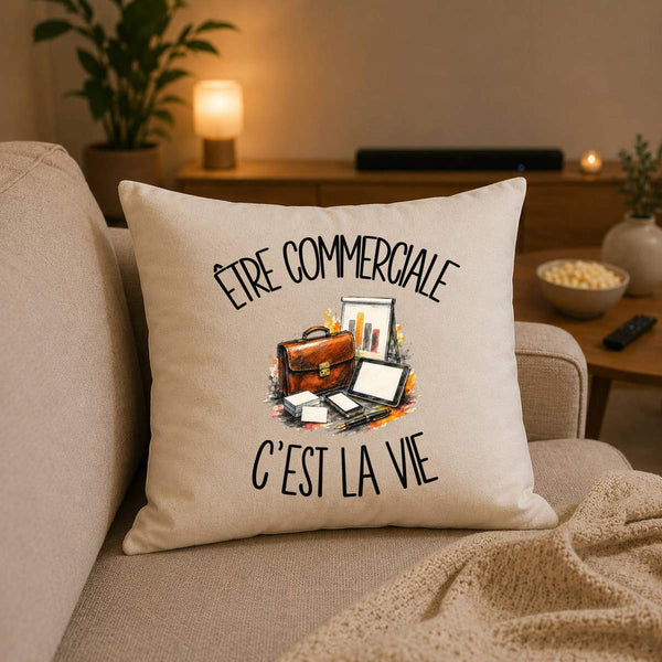 Housse de Coussin Être commerciale c'est la vie