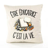 Housse de Coussin Être éducatrice c'est la vie