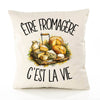 Housse de Coussin Être fromagère c'est la vie