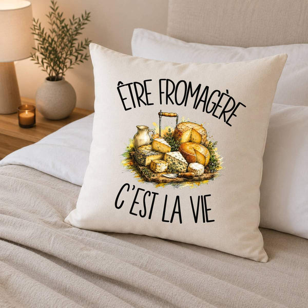 Housse de Coussin Être fromagère c'est la vie