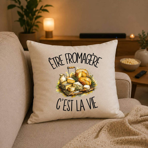 Housse de Coussin Être fromagère c'est la vie