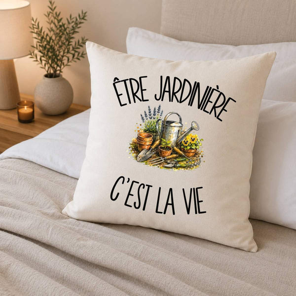 Housse de Coussin Être jardinière c'est la vie