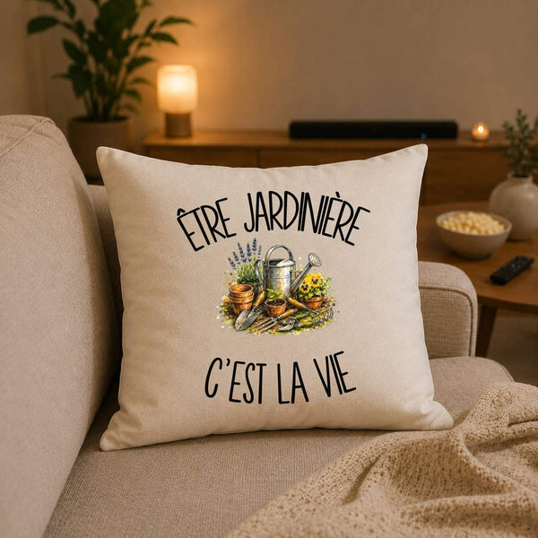Housse de Coussin Être jardinière c'est la vie