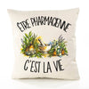 Housse de Coussin Être pharmacienne c'est la vie