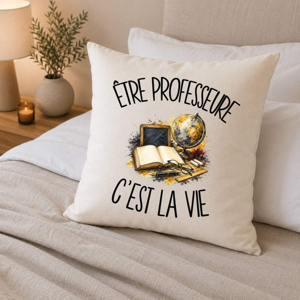 Housse de Coussin Être professeure c'est la vie