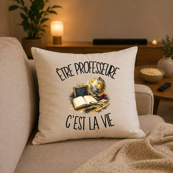 Housse de Coussin Être professeure c'est la vie