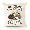 Housse de Coussin Être serveuse c'est la vie