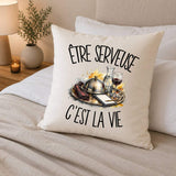 Housse de Coussin Être serveuse c'est la vie
