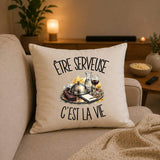 Housse de Coussin Être serveuse c'est la vie
