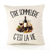 Housse de Coussin Être sommelière c'est la vie