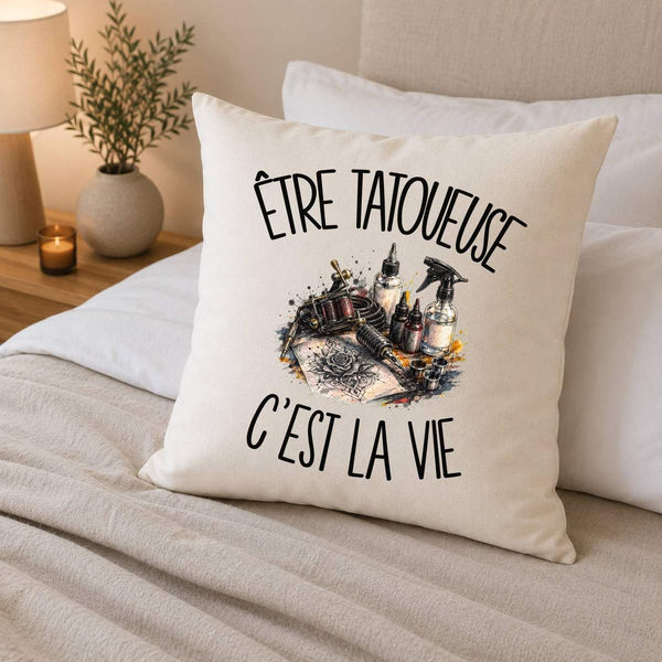 Housse de Coussin Être tatoueuse c'est la vie