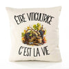 Housse de Coussin Être viticultrice c'est la vie