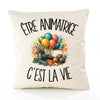 Housse de Coussin Être animatrice c'est la vie